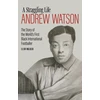 KNYGA Llew Walker Andrew Watson; a Straggling Life