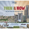 KNYGA Lonely Planet Kids Cities - Then &amp; Now