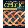 KNYGA Lora S Irish Great Book of Celtic Patterns, Second Edition, Revised and Expanded