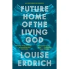 KNYGA Louise Erdrich Future Home of the Living God