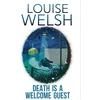 KNYGA Louise Welsh Death is a Welcome Guest