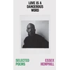 KNYGA Love is a Dangerous Word, the Selected Poems of Essex Hemphill