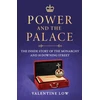 KNYGA Low Valentine Power and the Palace, The Inside Story of the Monarchy and 10 Downing Street