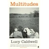 KNYGA Lucy Caldwell Multitudes