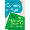 KNYGA Lucy Foulkes Coming of Age, How Adolescence Shapes Us