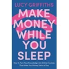 KNYGA Lucy Griffiths Make Money While You Sleep