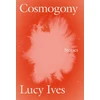 KNYGA Lucy Ives Cosmogony