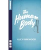 KNYGA Lucy Kirkwood Žmogaus kūnas