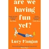 KNYGA Lucy Mangan Are We Having Fun Yet?