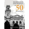 KNYGA Lucy Mcmurdo Shoreditch and Hoxton in 50 Buildings