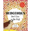KNYGA Lucy Reynolds Hedgehogs Don't Live in the City!