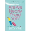KNYGA Lucy Vine Are We Nearly There Yet?