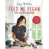 KNYGA Lucy Watson Feed Me Vegan: For All Occasions