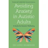 KNYGA Luke Beardon Avoiding Anxiety in Autistic Adults
