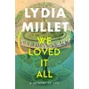 KNYGA Lydia Millet We Loved It All