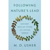 KNYGA M D Usher Following Nature’s Lead, Ancient Ways of Living in a Dying World