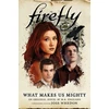 KNYGA M K England Firefly - What Makes Us Mighty
