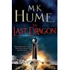 KNYGA M K Hume Last Dragon (Twilight of the Celts Book I)