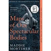 KNYGA Maddie Mortimer Maps of Our Spectacular Bodies