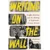 KNYGA Madeleine Pelling Writing on the Wall, Graffiti and Rebellion in Eighteenth-Century Britain