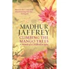 KNYGA Madhur Jaffrey Climbing the Mango Trees, A Memoir of a Childhood in India
