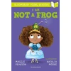 KNYGA Maggie Pearson I Am Not A Frog: A Bloomsbury Young Reader