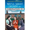 KNYGA Maggie Sullivan We’ll Meet Again on Coronation Street