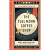 KNYGA Mai Mochizuki Full Moon Coffee Shop, THE #1 INTERNATIONALLY BESTSELLING JAPANESE SERIES