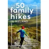 KNYGA Mairead Furlong 50 Best Family Hikes in Ireland