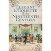 KNYGA Mallory James Elegant Etiquette in the Nineteenth Century