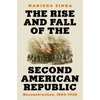 KNYGA Manisha Sinha Rise and Fall of the Second American Republic