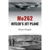 KNYGA Mano Ziegler Me262: Hitler's Jet Plane