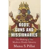 KNYGA Manu Pillai Gods, Guns and Missionaries, The Making of the Modern Hindu Identity