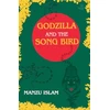 KNYGA Manzu Islam Godzilla and the Song Bird