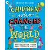KNYGA Marcia Williams Children Who Changed the World: Incredible True Stories About Children's Rights!