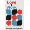KNYGA Marcus Buckingham Love + Work, How to Find What You Love, Love What You Do, and Do It for the Rest of Your Life
