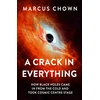 KNYGA Marcus Chown Crack in Everything, How Juodas Holes Came in from the Cold and Took Cosmic Centre Stage