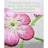 KNYGA Margaret Dier Thread Painting and Silk Shading Embroidery