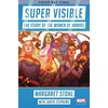 KNYGA Margaret Stohl Super Visible, The Story of the Women of Marvel Comics