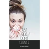 KNYGA Maria Ferguson Fat Girls Don’t Dance
