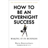 KNYGA Maria Hatzistefanis How to Be an Overnight Success