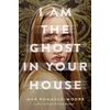 KNYGA Maria Romasco Moore I Am the Ghost in Your House
