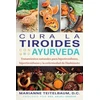 KNYGA Marianne Teitelbaum Cura la tiroides con ayurveda