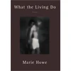 KNYGA Marie Howe What the Living Do