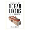 KNYGA Mark Berry History of Ocean Liners in 50 Objects