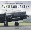 KNYGA Mark Chambers Illustrated History of the Avro Lancaster