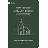 KNYGA Mark Dever How to Build a Healthy Church