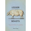 KNYGA Mark Essig Lesser Beasts