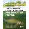 KNYGA Mark Everard Complex Lives of British Freshwater Fishes