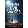 KNYGA Mark Griffin When Evil Wakes